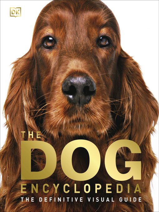 Title details for The Dog Encyclopedia by DK - Available